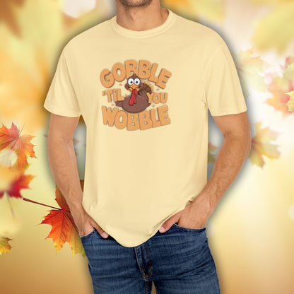 Gobble 'Til You Wobble - Thanksgiving T-Shirt Unisex