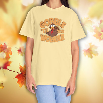 Gobble 'Til You Wobble - Thanksgiving T-Shirt Unisex