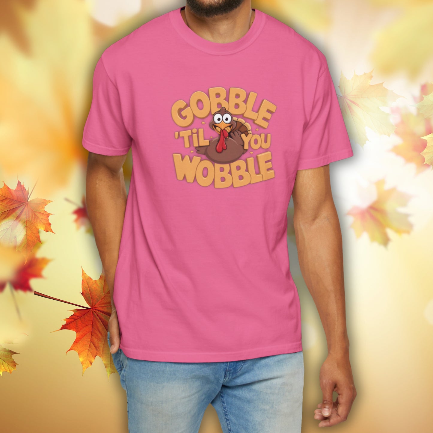 Gobble 'Til You Wobble - Thanksgiving T-Shirt Unisex