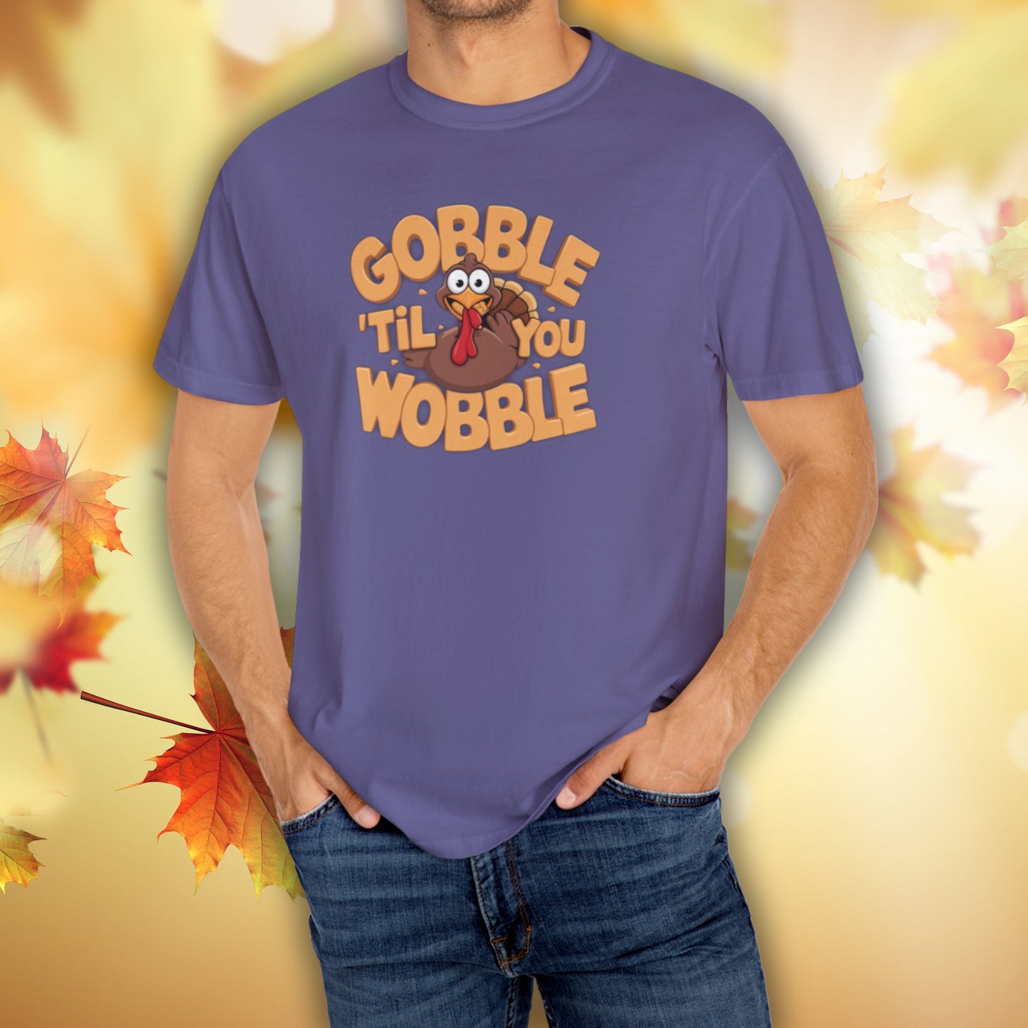 Gobble 'Til You Wobble - Thanksgiving T-Shirt Unisex