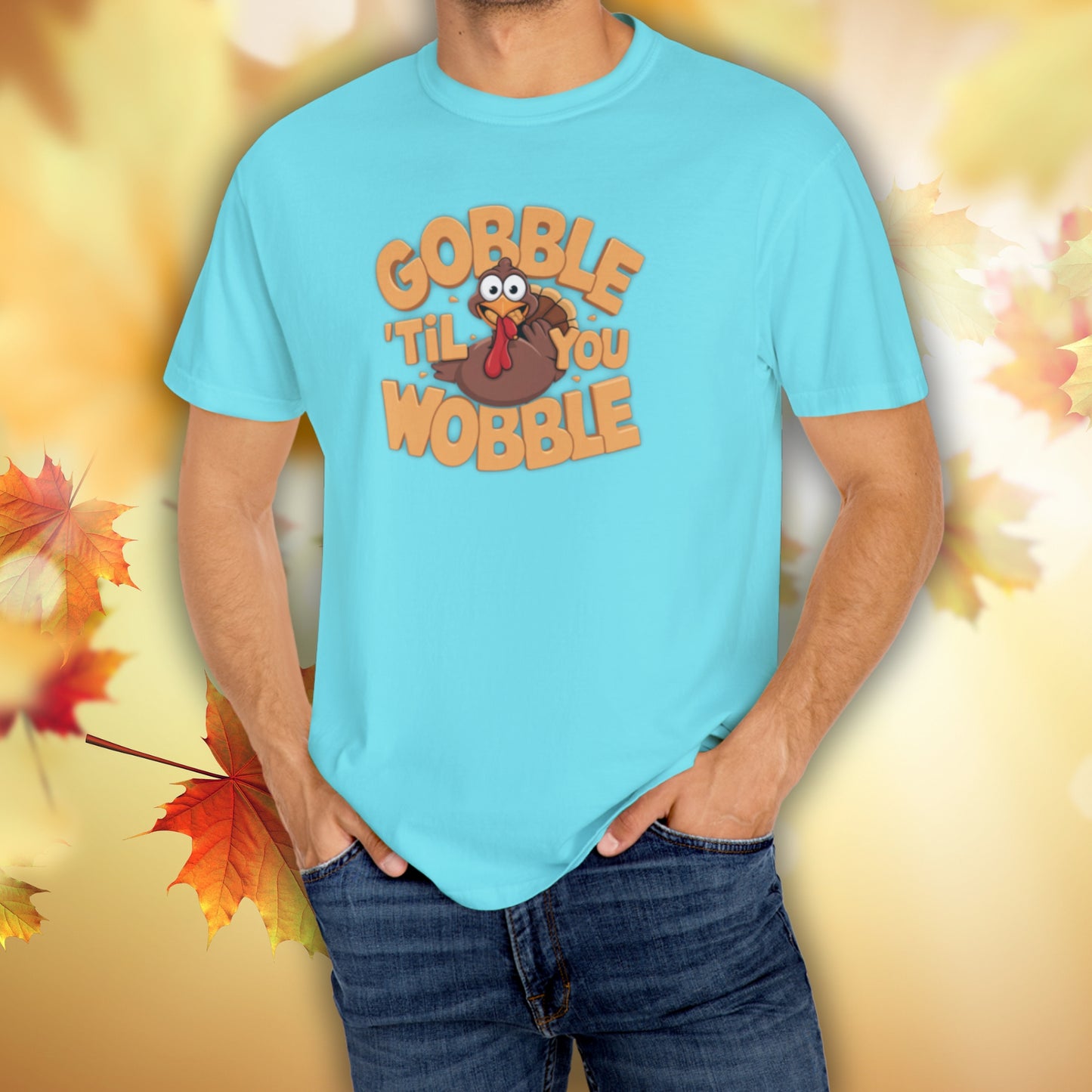 Gobble 'Til You Wobble - Thanksgiving T-Shirt Unisex