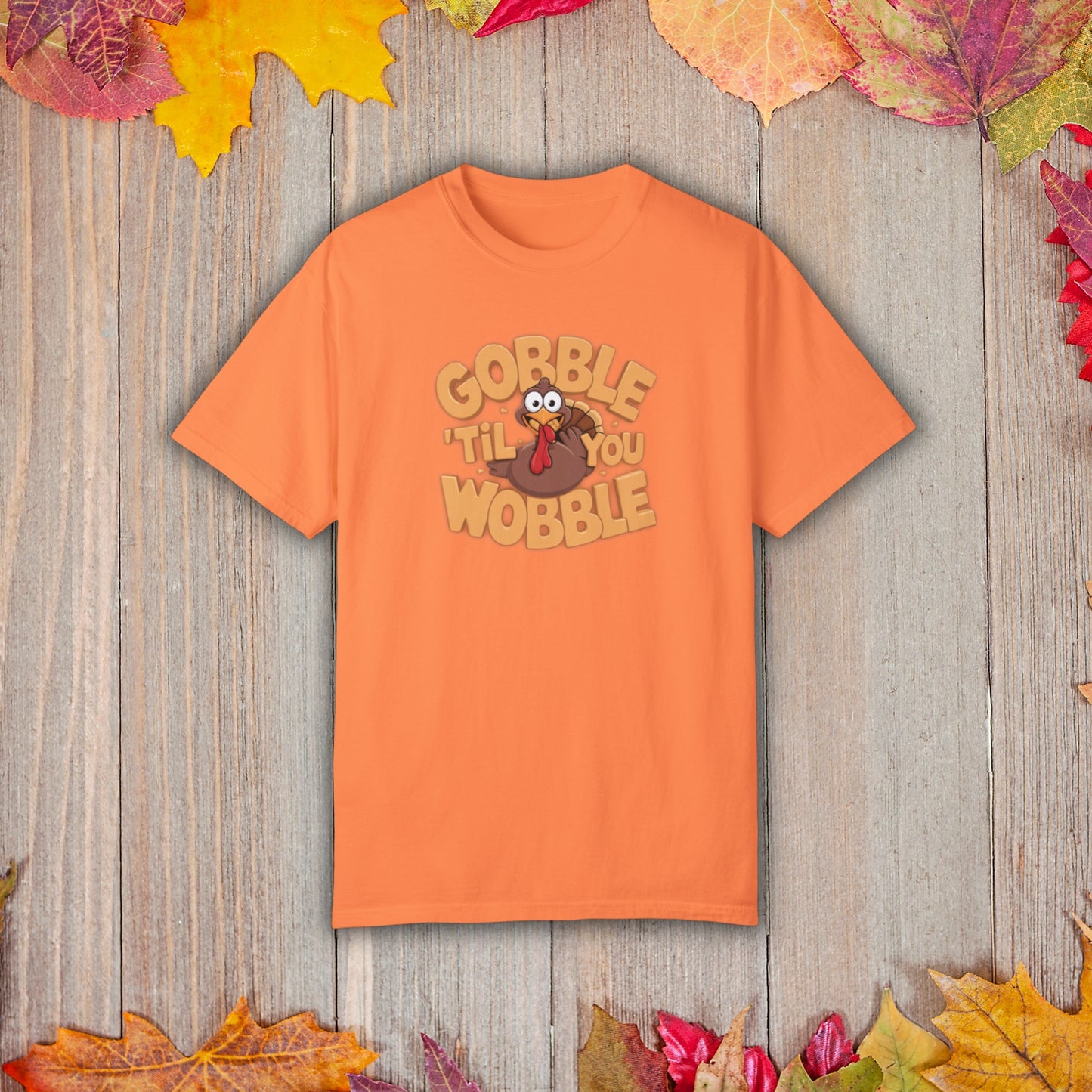 Gobble 'Til You Wobble - Thanksgiving T-Shirt Unisex