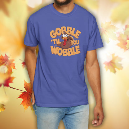 Gobble 'Til You Wobble - Thanksgiving T-Shirt Unisex