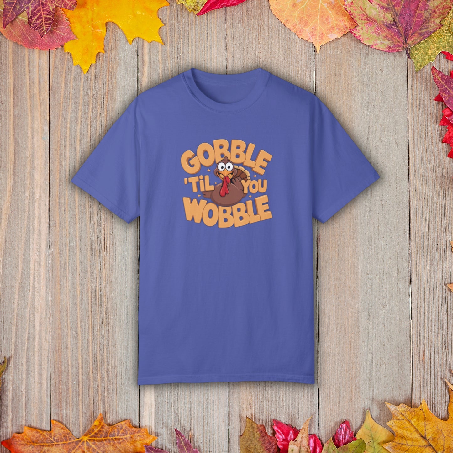 Gobble 'Til You Wobble - Thanksgiving T-Shirt Unisex