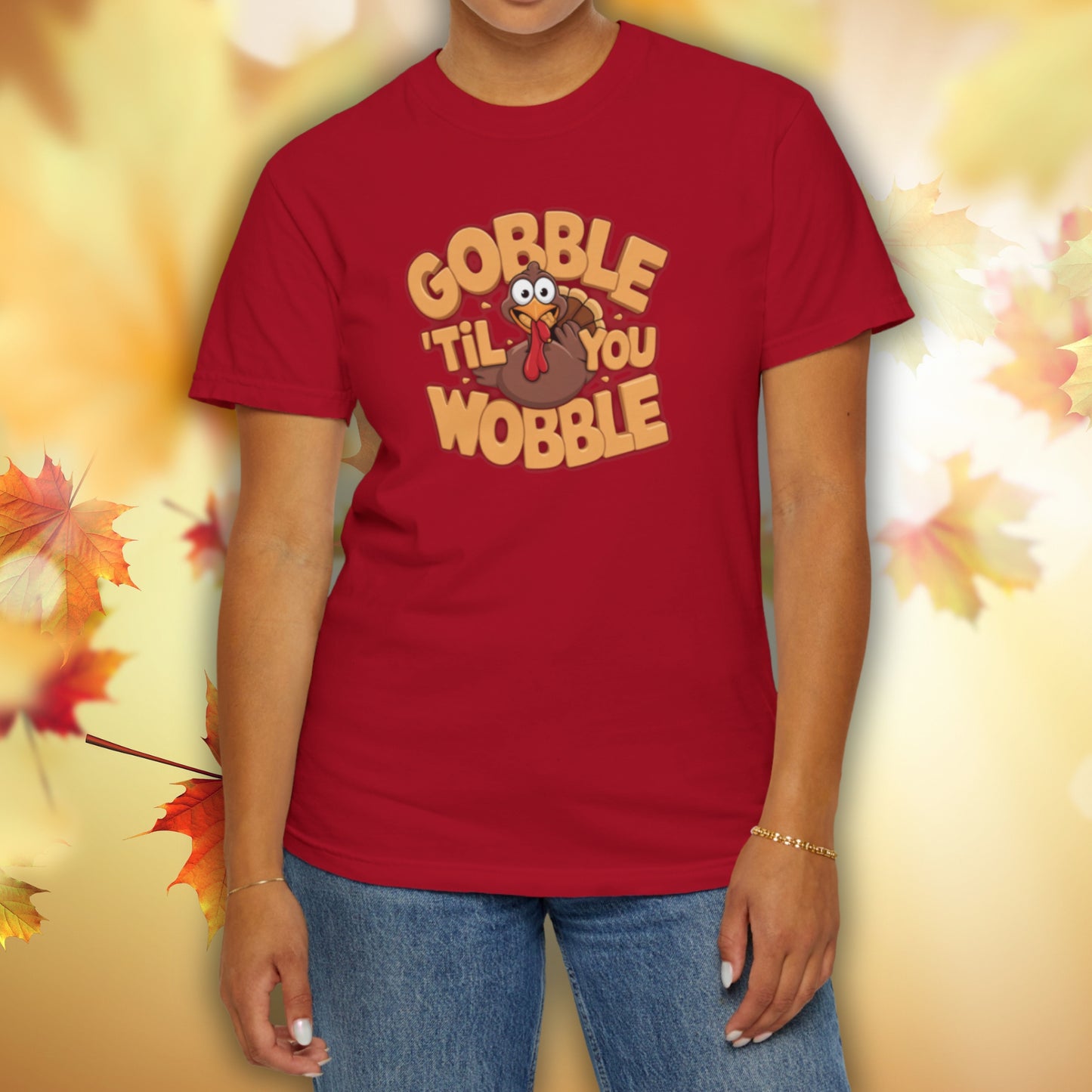 Gobble 'Til You Wobble - Thanksgiving T-Shirt Unisex