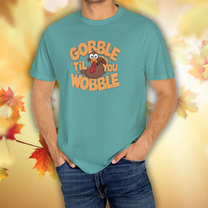 Gobble 'Til You Wobble - Thanksgiving T-Shirt Unisex